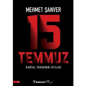 15 Temmuz Kartal Yuvasının İstilası  -  Mehmet Şanver