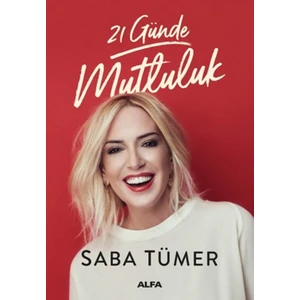 21 Günde Mutluluk - Saba Tümer