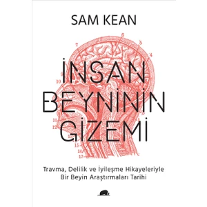 İnsan Beyninin Gizemi - Sam Kean
