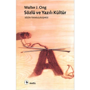 Sözlü Ve Yazılı Kültür - Walter J. Ong