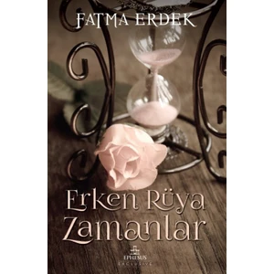 Erken Rüya Zamanlar - Fatma Erdek