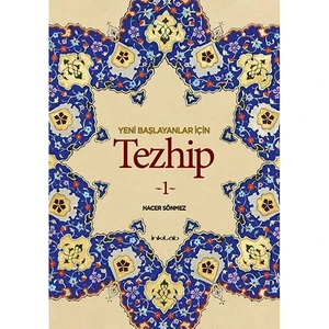 Yeni Başlayanlar İçin Tezhip 1 - Hacer Sönmez