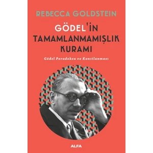 Gödel’İn Tamamlanmamışlık Kuramı - Rebecca Goldstein