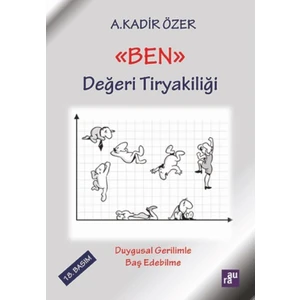 «Ben» Değeri Tiryakiliği - A.Kadir Özer