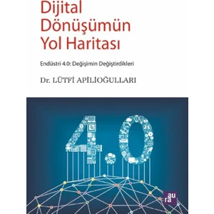 Dijital Dönüşümün Yol Haritası - Lütfi Apilioğulları