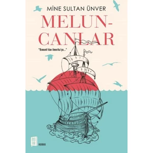 Meluncanlar:“Osmanlı’dan Amerika’ya…” - Mine Sultan Ünver