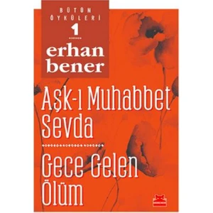 Bütüm Öyküleri 1 Aşk - I Muhabbet Sevda Gece Gelen Ölüm - Erhan Bener