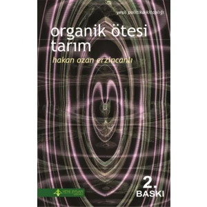 Organik Ötesi Tarım - Hakan Ozan Erzincanlı