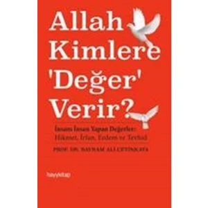 Allah Kimlere 'Değer' Verir? - Bayram Ali
