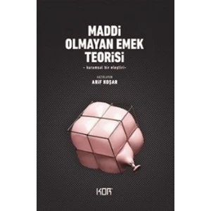 Maddi Olmayan Emek Teorisi –Kuramsal Bir Eleştiri - Arif Koşar