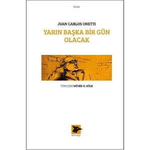 Yarın Başka Bir Gün Olacak - Juan Carlos Onetti