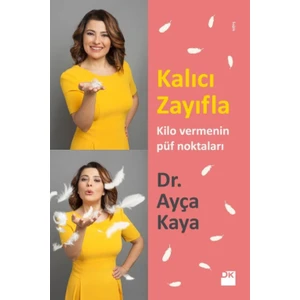 Kalıcı Zayıfla Kilo Vermenin Püf Noktaları - Ayça Kaya