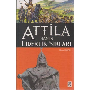 Attila Han'ın Liderlik Sırları