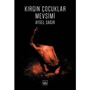 Kırgın Çocuklar Mevsimi - Aysel Sağır