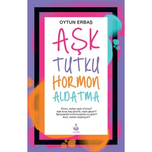 Aşk-Tutku-Hormon-Aldatma - Oytun Erbaş