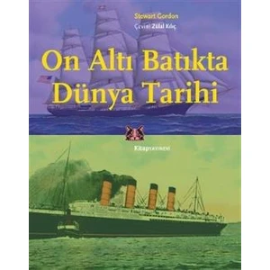 On Altı Batıkta Dünya Tarihi - Stewart Gordon
