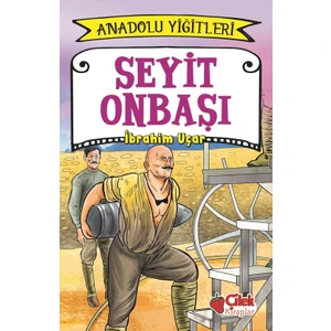 Seyit Onbaşı: Anadolu Yiğitleri 2 - İbrahim Uçar