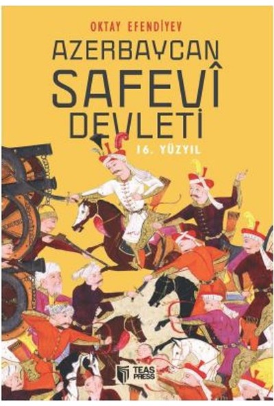 Azerbaycan Safevi Devleti (16. Yüzyıl) - Oktay Efendiyev