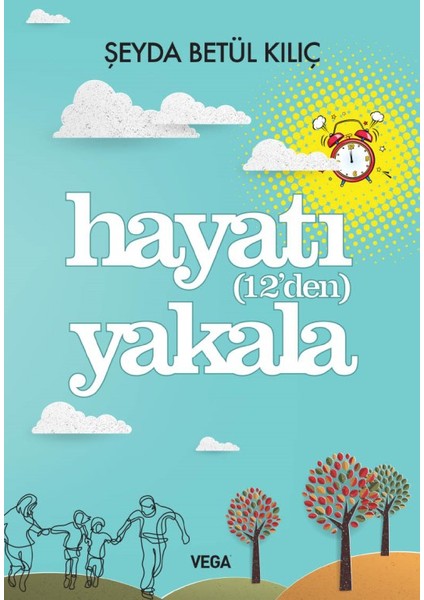 Hayatı (12’den) Yakala