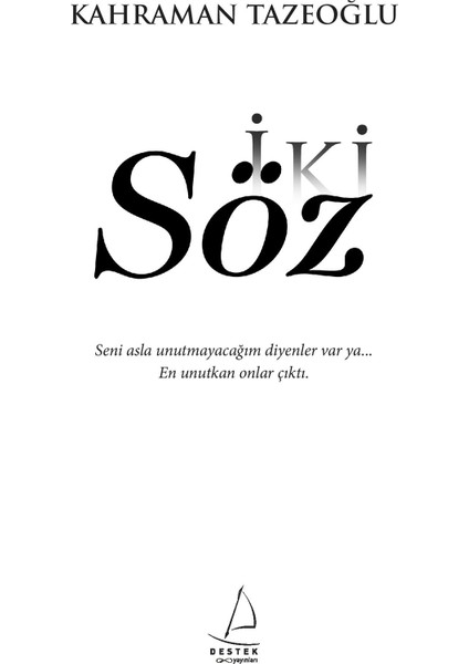 İki Söz - Kahraman Tazeoğlu