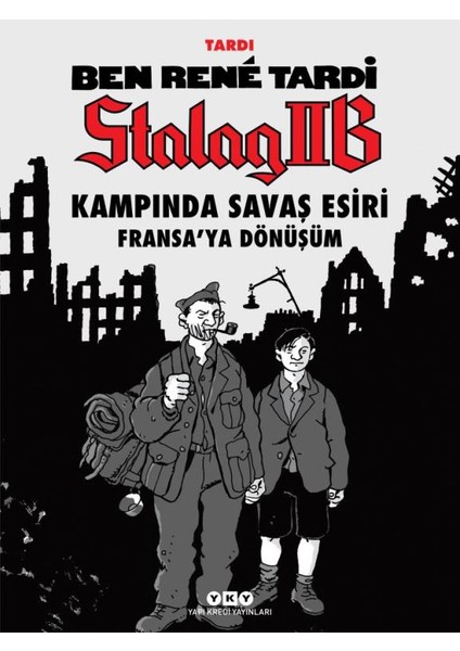 Ben Rene Tardi:Stalag 2b Kampında Savaş Esiri Fransa'ya Dönüşüm