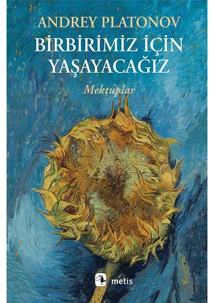 Birbirimiz İçin Yaşayacağız - Andrey Platonov