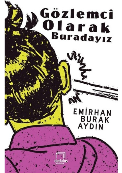 Gözlemci Olarak Buradayız