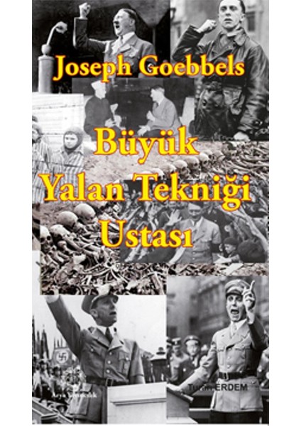 Büyük Yalan Tekniği Ustası Joseph Goebbels