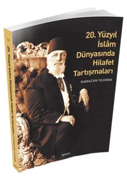 20. Yüzyıl İslam Dünyasında Hilafet Tartışmaları