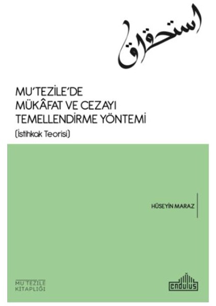 Mutezile’De Mükafat Ve Cezayı Temellendirme Yöntemi (İstihkak Teorisi)