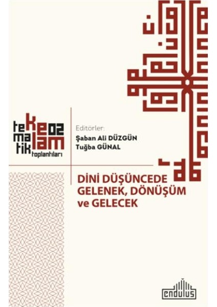 Dini Düşüncede Gelenek Dönüşüm Ve Gelecek