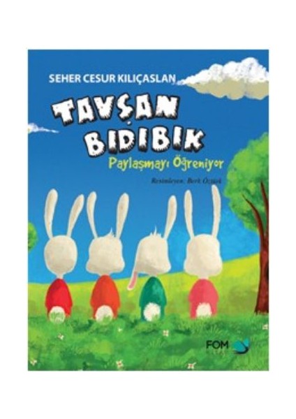 Tavşan Bıdıbık Paylaşmayı Öğreniyor - Seher Cesur Kılıçaslan