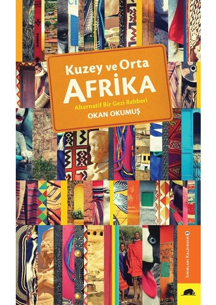 Kuzey Ve Orta Afrika: Alternatif Bir Gezi Rehberi