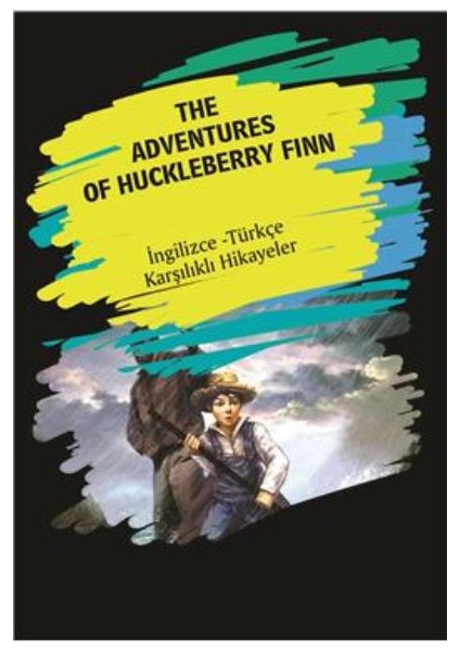 The Adventures Of Huckleberry Finn (Ingilizce-Türkçe Karşılıklı Hikayeler)