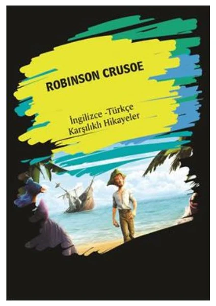 Robinson Crusoe (Ingilizce-Türkçe Karşılıklı Hikayeler)