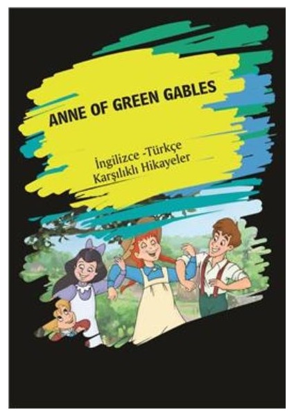 Anne Of Green Gables (Ingilizce-Türkçe Karşılıklı Hikayeler)