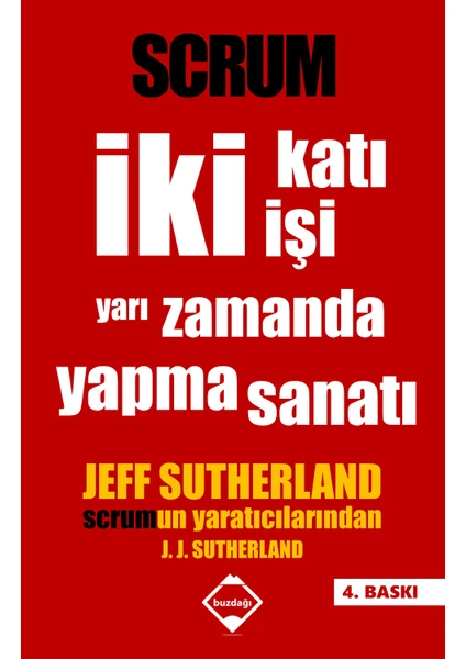 Scrum: İki Katı İşi Yarı Zamanda Yapma Sanatı - Jeff Sutherland