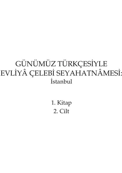 Günümüz Türkçesiyle Evliya Çelebi Seyahatnamesi () - Evliya Çelebi fiyatları