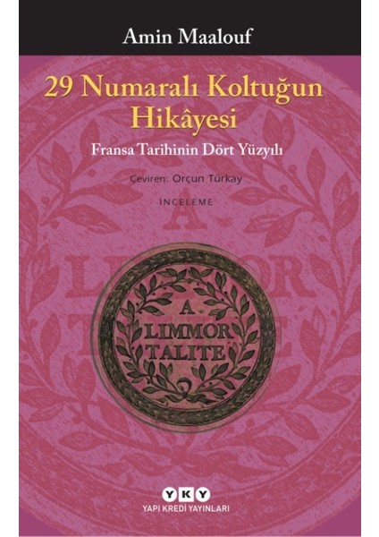 29 Numaralı Koltuğun Hikayesi:Fransa Tarihinin Dört Yüzyılı