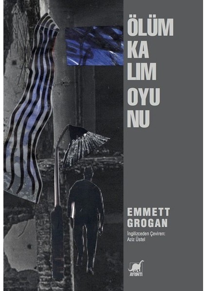 Ölüm Kalım Oyunu - Emmett Grogan