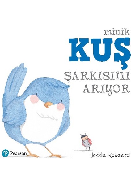 Minik Kuş Şarkısını Arıyor - Jedda Robaard