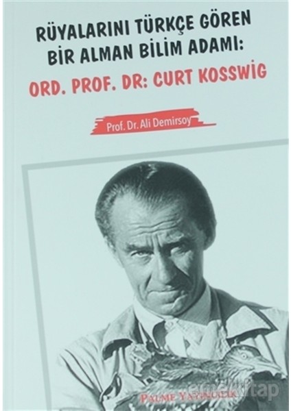 Rüyalarını Türkçe Gören Bir Alman Bilim Adamı: Ord. Prof. Dr. Curt Kosswig