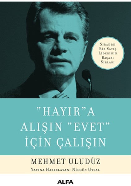 “Hayır”A Alışın “Evet” İçin Çalışın - Mehmet Uludüz