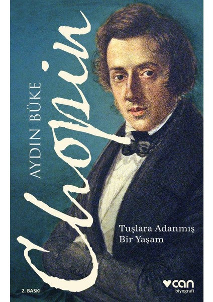 Chopin : Tuşlara Adanmış Bir Yaşam - Aydın Büke