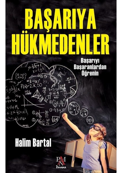 Başarıya Hükmedenler Başarıyı Başaranlardan Öğrenin - Halim Bartal