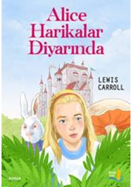 Alice Harikalar Diyarında - Lewis Carroll