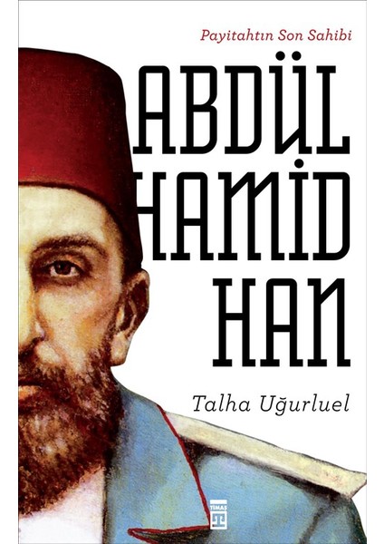 Payitahtın Son Sahibi II.Abdülhamid Han - Talha Uğurluel