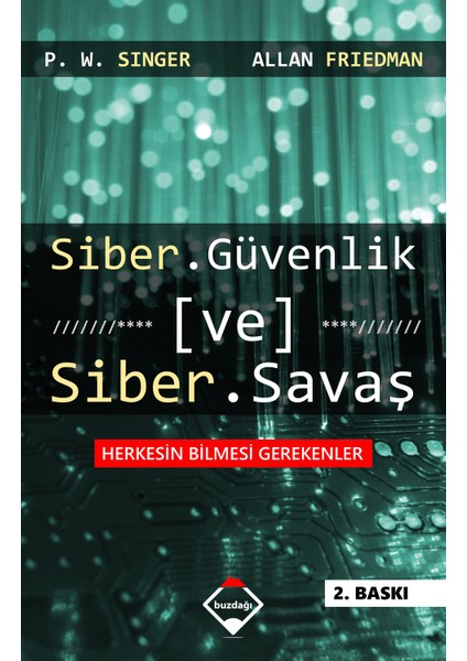 Siber Güvenlik ve Siber Savaş - P. W. Singer