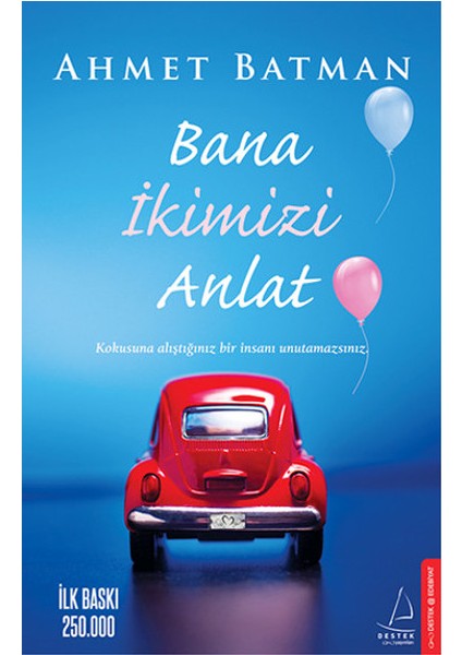 Bana İkimizi Anlat - Soğuk Kahve - Sabah Uykum - Korkma Kalbim - Gökyüzüne Not - 5 Kitap - Ahmet Batman