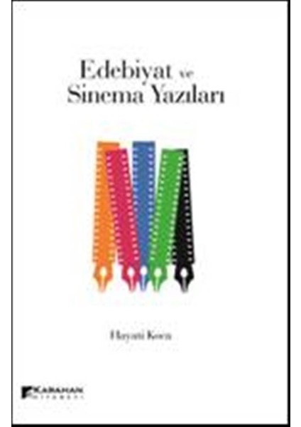 Edebiyat Ve Sinema Yazıları - Hayati Koca